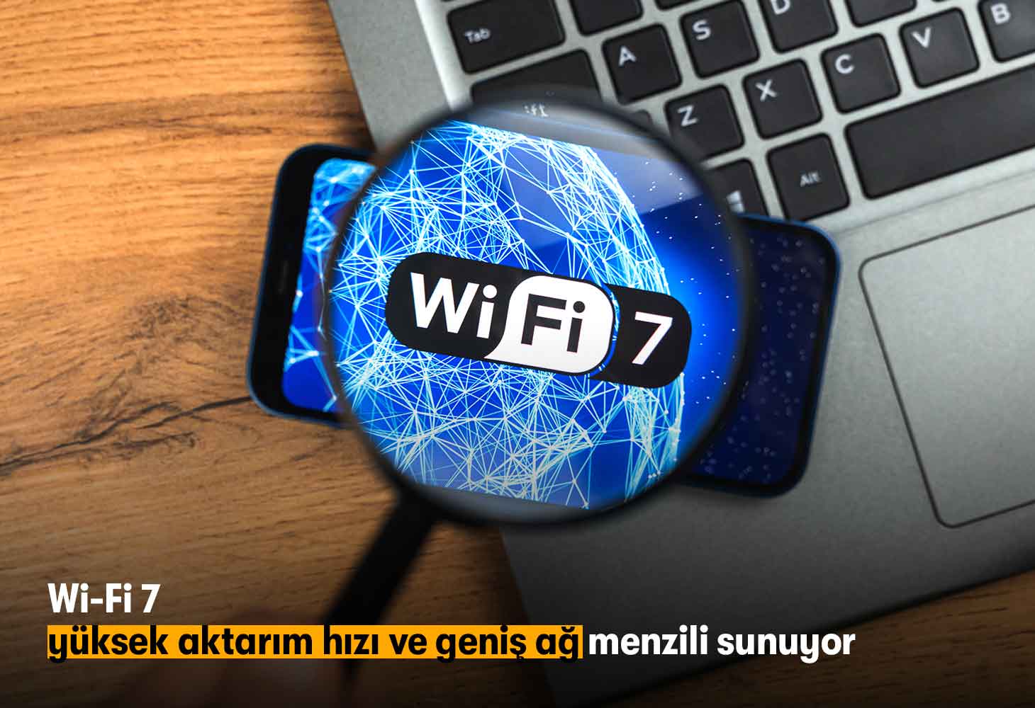 Wi-Fi 7 nedir? Neler sunacak?